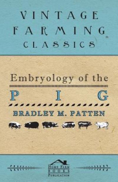 Cover for Bradley M. Patten · Embryology of The Pig (Paperback Book) (2011)