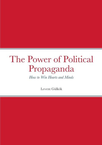 Cover for Levent Gülkök · Power of Political Propaganda (Bog) (2023)