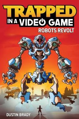 Cover for Dustin Brady · Trapped in a Video Game: Robots Revolt - Trapped in a Video Game (Paperback Book) (2018)