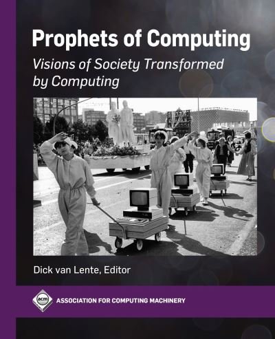 Cover for Dick van Lente · Prophets of Computing (Paperback Book) (2022)