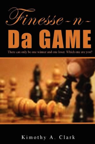 Cover for Kimothy A. Clark · Finesse-n-da-game (Paperback Book) (2010)