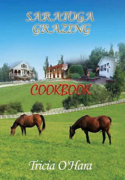 Cover for Tricia O'hara · Saratoga Grazing (Innbunden bok) (2010)