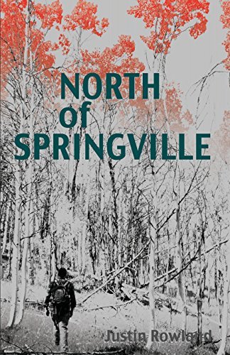 Cover for Justin Rowland · North of Springville (Paperback Book) (2014)