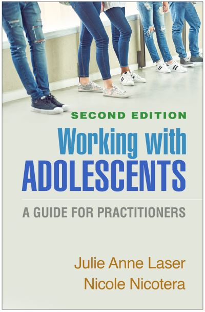 Cover for Laser, Julie Anne (University of Denver, United States) · Working with Adolescents, Second Edition: A Guide for Practitioners - Clinical Practice with Children, Adolescents, and Families (Hardcover Book) (2021)