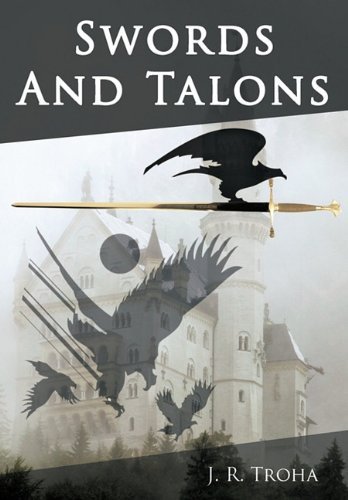 J. R. Troha · Swords and Talons (Hardcover Book) (2011)