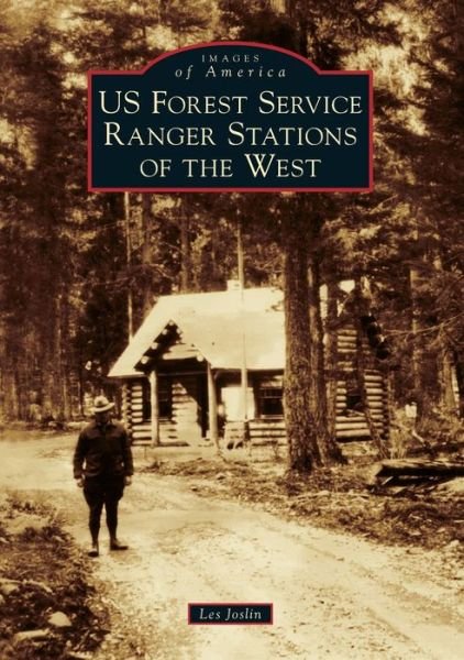 Cover for Les Joslin · US Forest Service Ranger Stations of the West (Paperback Book) (2019)