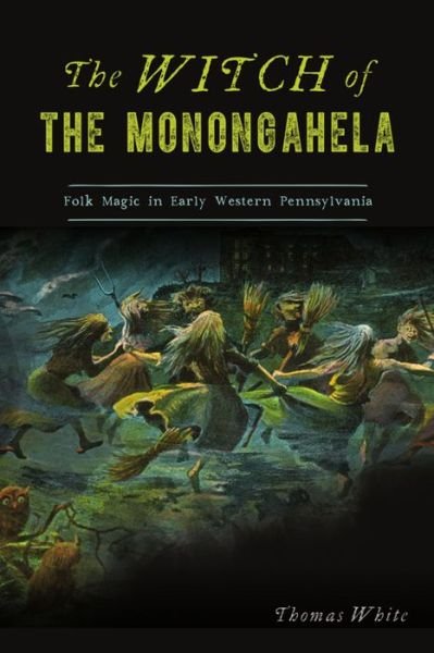 Cover for Thomas White · The Witch of the Monongahela (Paperback Book) (2020)