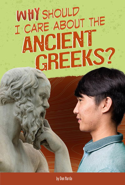 Cover for Don Nardo · Why Should I Care About the Ancient Greeks? - Why Should I Care About History? (Hardcover Book) (2020)