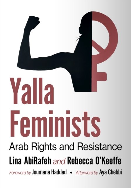 Cover for Lina AbiRafeh · Yalla Feminists: Arab Rights and Resistance (Taschenbuch) (2023)