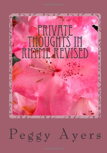 Cover for Ms Peggy L Ayers · Private Thoughts in Rhyme Revised (Volume 2) (Paperback Bog) [Revised edition] (2012)
