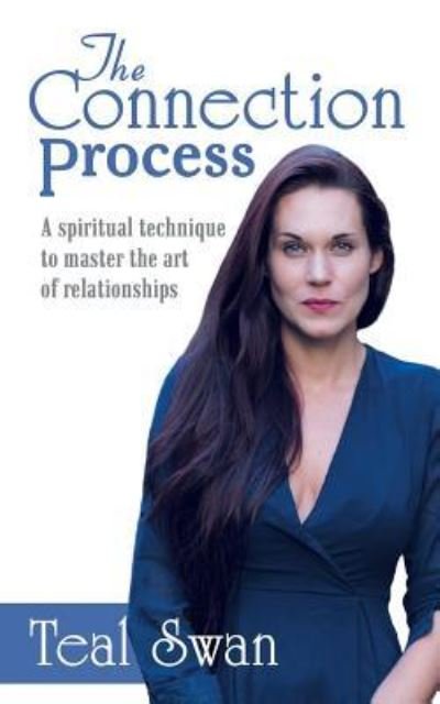 Cover for Teal Swan · The Connection Process (Paperback Book) (2018)