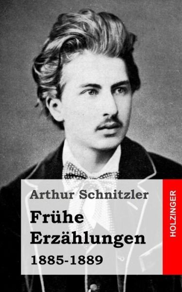 Cover for Arthur Schnitzler · Fruhe Erzahlungen: 1885-1889 (Paperback Book) (2013)
