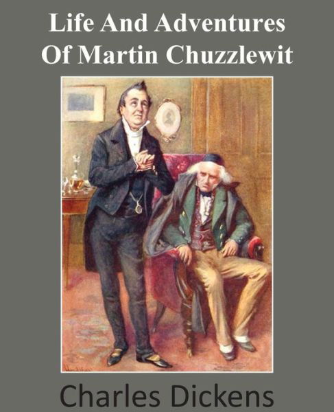 Cover for Charles Dickens · Life and Adventures of Martin Chuzzlewit (Paperback Book) (2013)