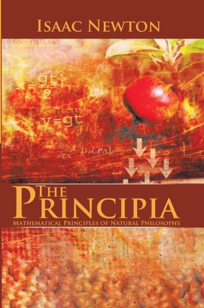 Cover for Isaac Newton · The Principia : Mathematical Principles of Natural Philosophy (Paperback Book) (2013)