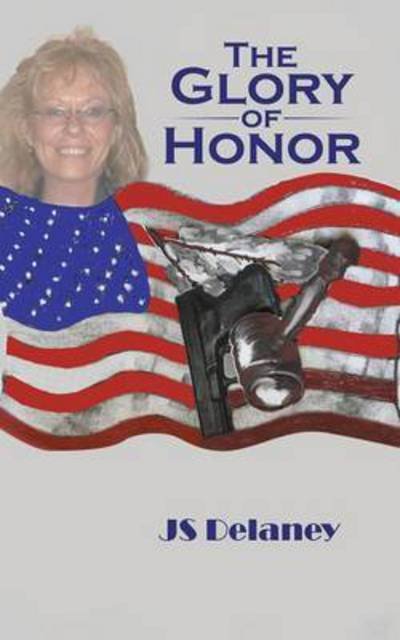 Cover for Js Delaney · The Glory of Honor (Pocketbok) (2015)