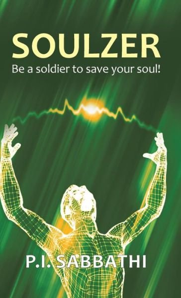Cover for P I Sabbathi · Soulzer: Be a Spiritual-soldier to Undergird Your Own Soul (Gebundenes Buch) (2014)