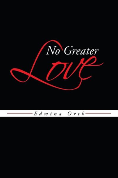 Cover for Edwina Orth · No Greater Love (Taschenbuch) (2013)