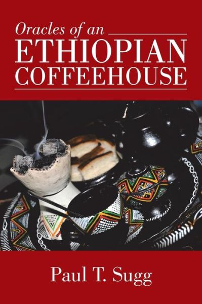 Cover for Paul T. Sugg · Oracles of an Ethiopian Coffeehouse (Paperback Book) (2015)