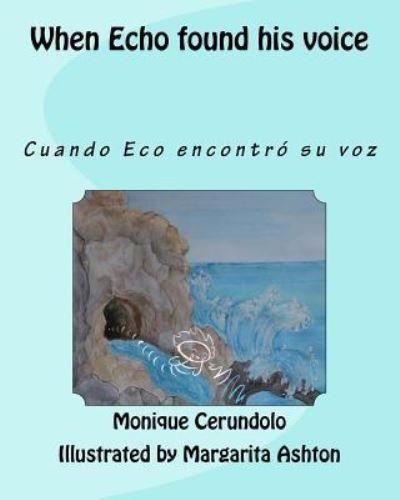 Monique Cerundolo · When Echo found his voice (Paperback Book) (2017)
