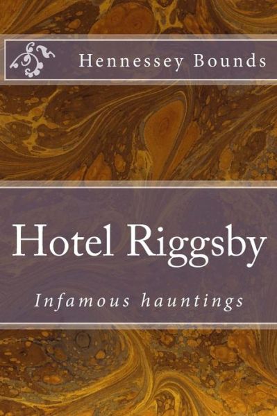 Cover for Hennessey Bounds · Hotel Riggsby (Paperback Book) (2014)