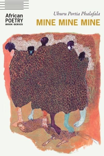 Cover for Uhuru Portia Phalafala · Mine Mine Mine - African Poetry Book (Taschenbuch) (2023)
