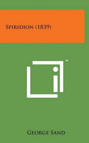 Cover for George Sand · Spiridion (1839) (Hardcover Book) (2014)