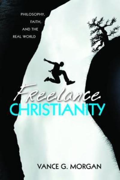 Cover for Vance G Morgan · Freelance Christianity (Hardcover Book) (2017)