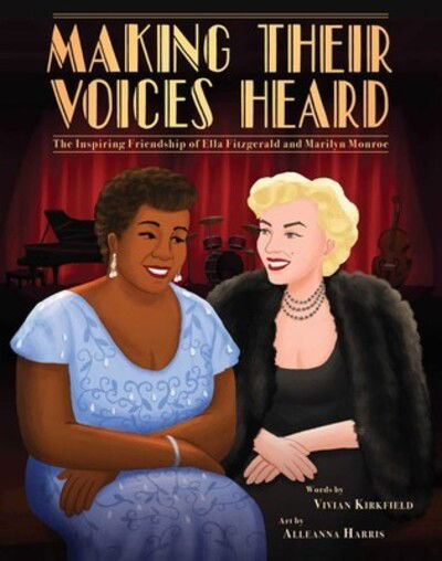 Cover for Making Their Voices Heard: The Inspiring Friendship of Ella Fitzgerald and Marilyn Monroe (Book) (2020)