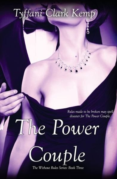 Cover for Tyffani Clark Kemp · The Power Couple (Without Rules #3) (Volume 3) (Paperback Book) (2014)