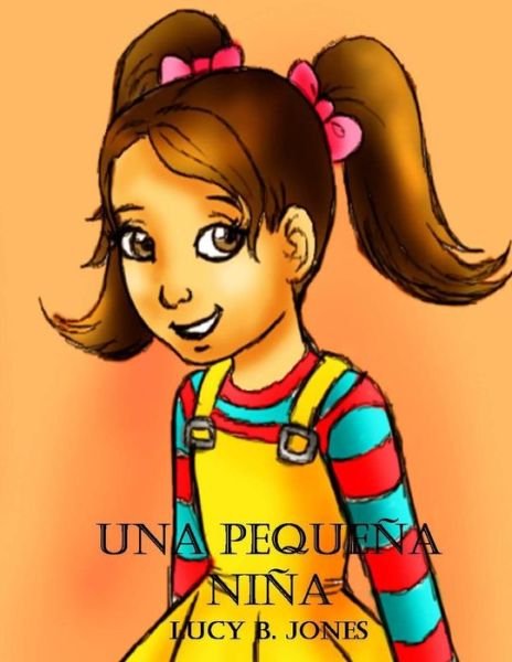 Cover for Lucy Jones · Una Pequena Nina (Pocketbok) (2014)