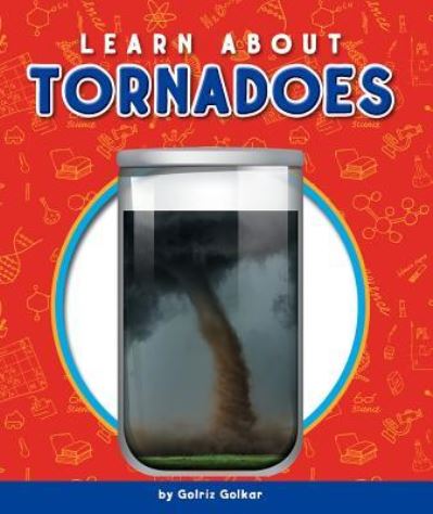 Cover for Golriz Golkar · Learn about Tornadoes (Hardcover Book) (2019)