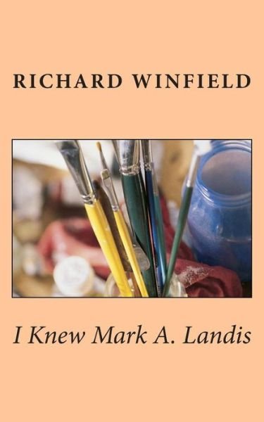 Cover for Richard Winfield · I Knew Mark A. Landis (Paperback Bog) (2015)