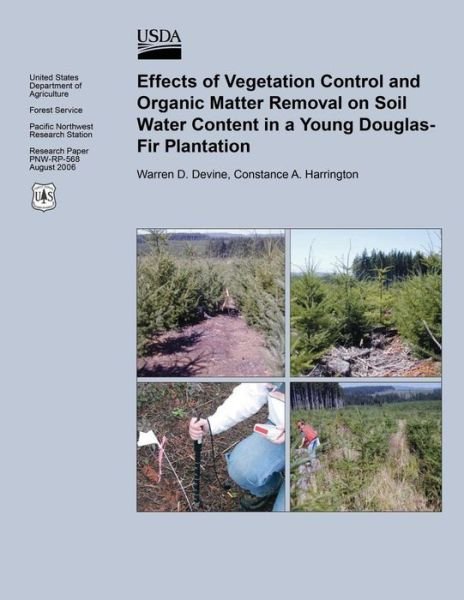 Cover for United States Department of Agriculture · Effects of Vegetation Control and Organic Matter Removal on Soil Water Content in a Young Douglas-fir Plantation (Paperback Bog) (2015)