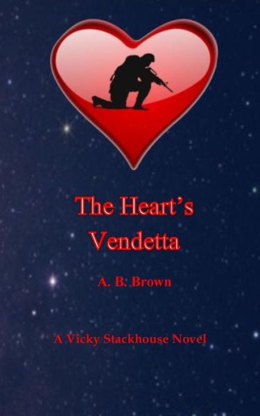 Cover for A B Brown · The Heart's Vendetta: a Vicky Stackhouse Novel (Paperback Book) (2015)