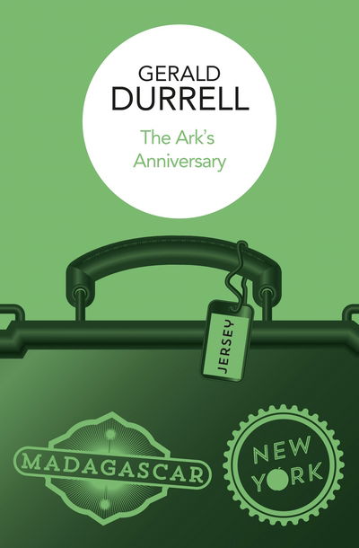 Cover for Gerald Durrell · The Ark's Anniversary (Paperback Book) (2016)