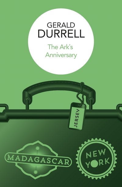 Cover for Gerald Durrell · The Ark's Anniversary (Paperback Bog) (2016)