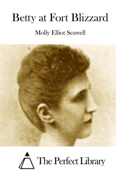 Cover for Molly Elliot Seawell · Betty at Fort Blizzard (Taschenbuch) (2015)