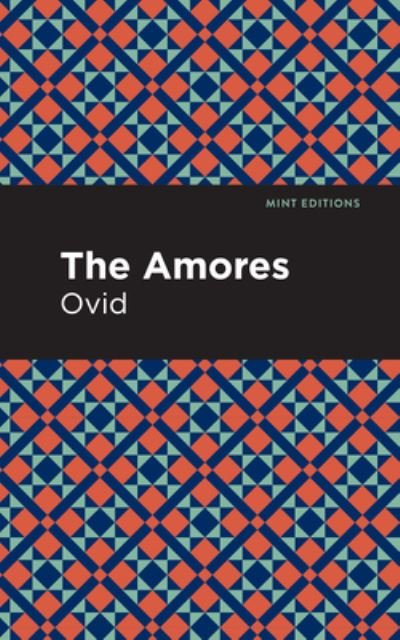 The Amores - Mint Editions - Ovid - Boeken - Graphic Arts Books - 9781513208152 - 23 september 2021