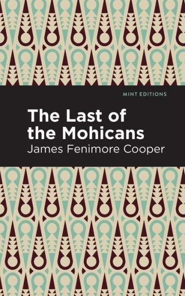 Cover for James Fenimore Cooper · The Last of the Mohicans - Mint Editions (Taschenbuch) (2020)