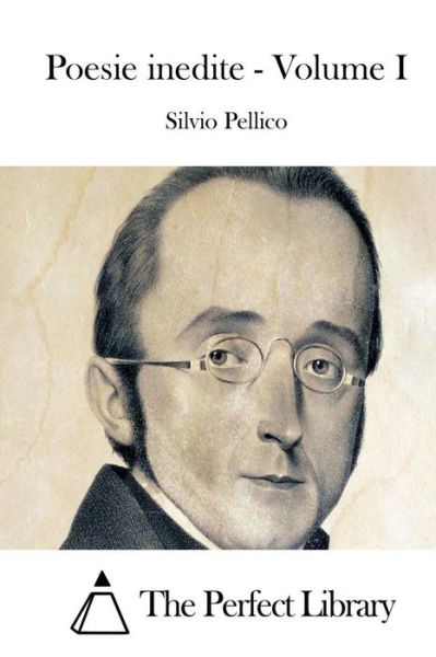 Cover for Silvio Pellico · Poesie Inedite - Volume I (Paperback Book) (2015)