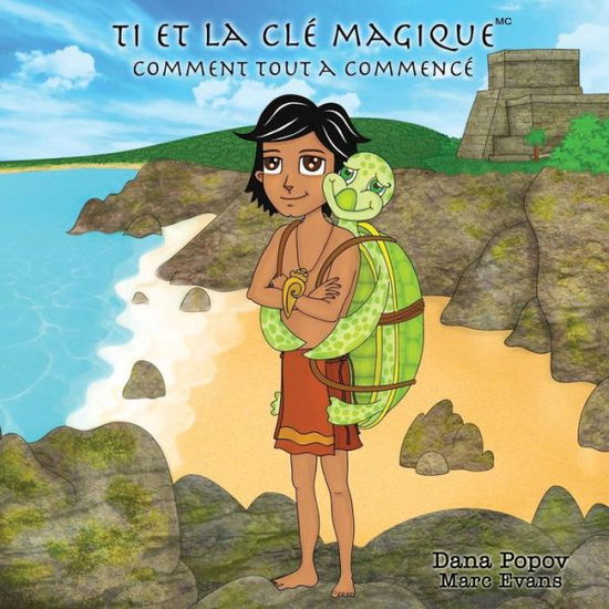 Cover for Marc Evans · Ti et La Cle Magique: Comment Tout a Commence (Paperback Book) (2015)