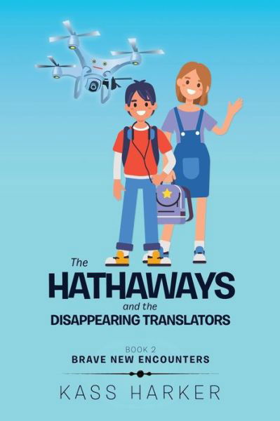 Cover for Kass Harker · The Hathaways and the Disappearing Translators: Brave New Encounters (Pocketbok) (2019)