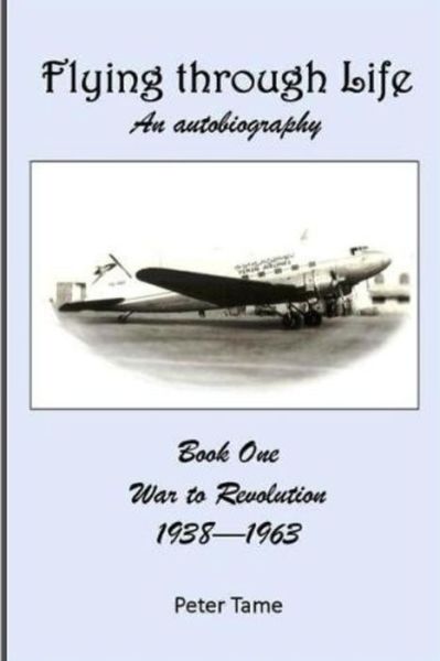 Cover for Peter Tame · Flying Through Life (Paperback Book) (2015)