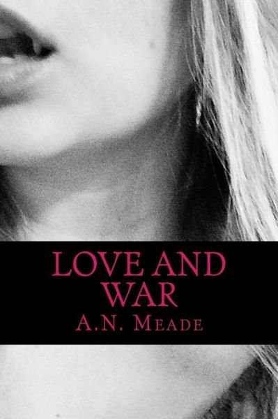 Cover for A N Meade · Love and War (Pocketbok) (2015)