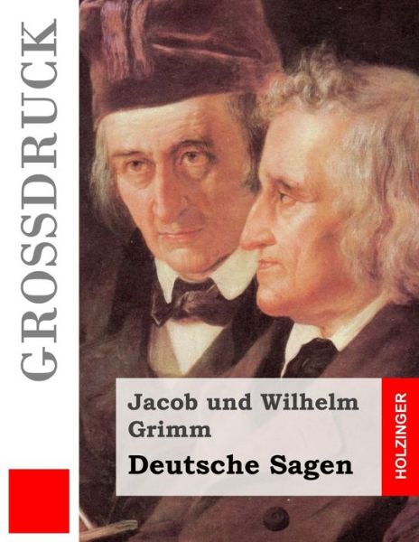 Cover for Jacob Ludwig Carl Grimm · Deutsche Sagen (Grossdruck): Vollstandige Ausgabe Der Dritten Auflage (Pocketbok) (2015)