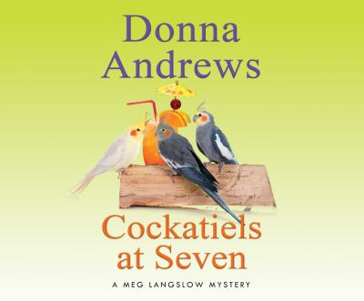 Cover for Donna Andrews · Cockatiels at Seven (CD) (2017)