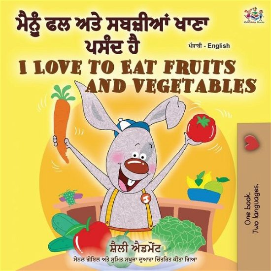 Cover for Admont Shelley Admont · I Love to Eat Fruits and Vegetables (Punjabi English Bilingual Book - India) - Punjabi English Bilingual Collection - Gurmukhi (Taschenbuch) (2020)