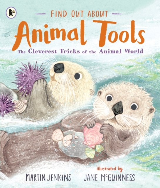 Cover for Martin Jenkins · Find Out About ... Animal Tools: The Cleverest Tricks of the Animal World - Find Out About ... (Paperback Bog) (2023)