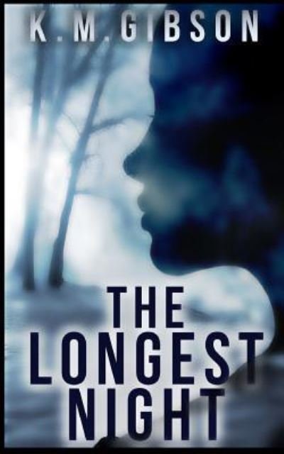 Cover for K M Gibson · The Longest Night (Paperback Book) (2013)