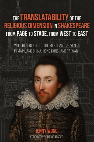 Cover for Jenny Wong · Translatability of the Religious Dimension in Shakespeare from Page to Stage, from West to East (Book) (2018)